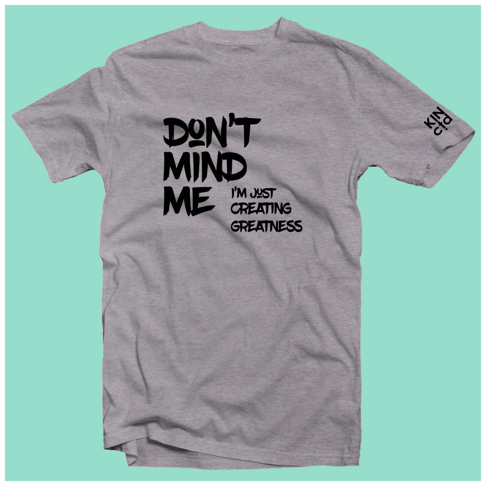 "Don’t Mind Me ..." Graffiti Tee