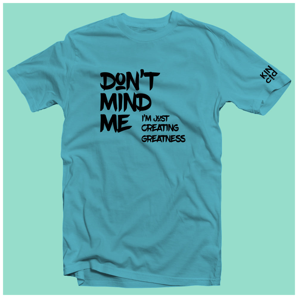 "Don’t Mind Me ..." Graffiti Tee