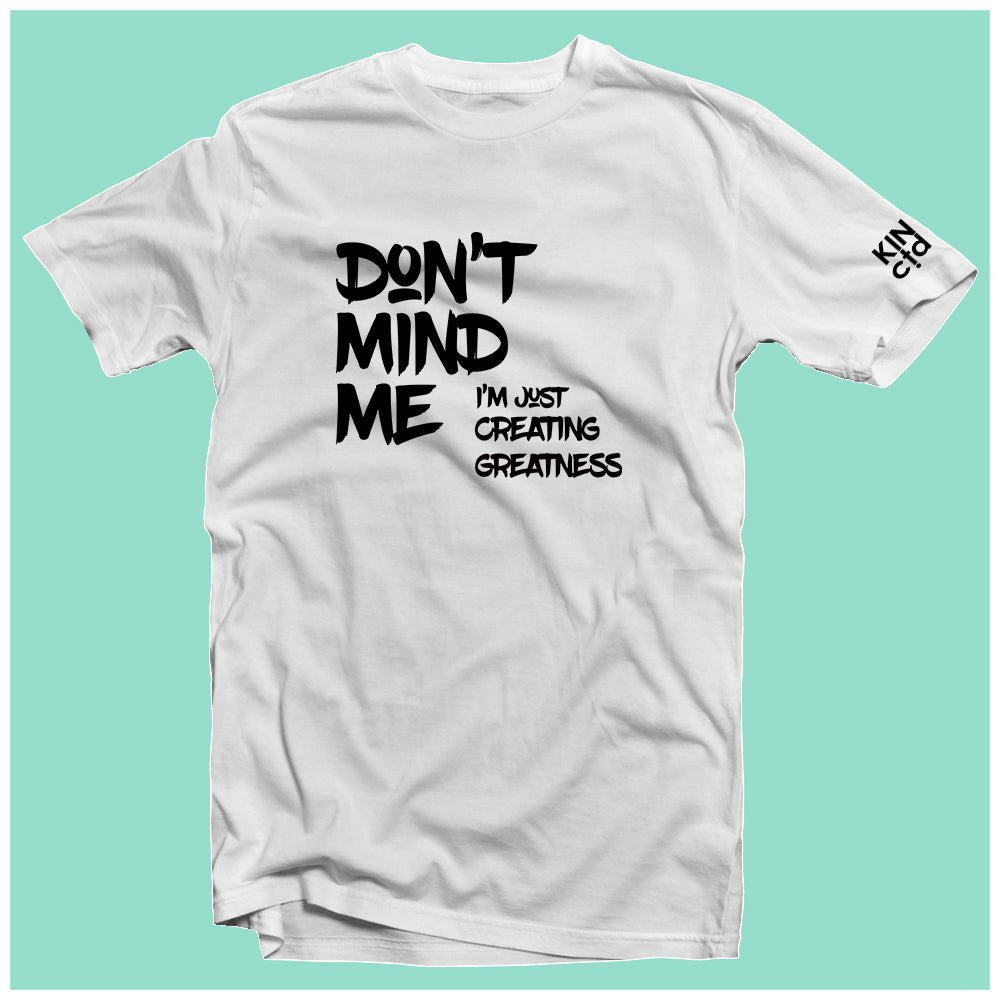 "Don’t Mind Me ..." Graffiti Tee